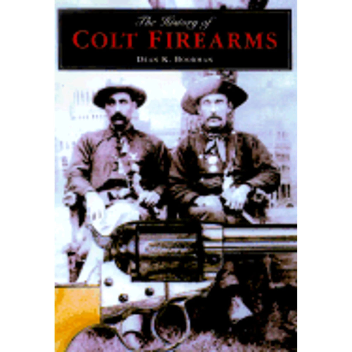 Pre-Owned Hardcover The History of Colt Firearms C428959